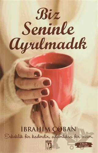 Biz Seninle Ayrılmadık