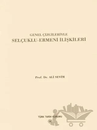 Genel Çizgileriyle Selçuklu - Ermeni İlişkileri