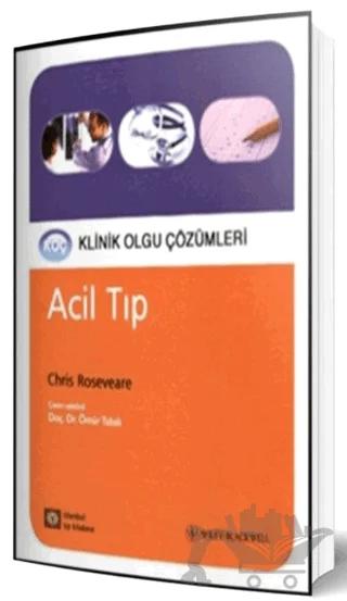 Acil Tıp - Klinik Olgu Çözümleri
