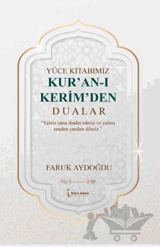 Yüce Kitabımız Kur'an-ı Kerim'den Dualar