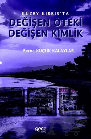 Kuzey Kıbrıs’ta Değişen Öteki, Değişen Kimlik