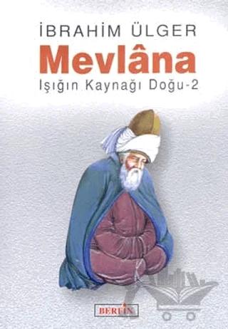 Mevlana Işığın Kaynağı Doğu 2