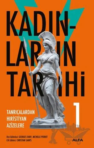 Kadınların Tarihi 1 - Tanrıçalardan Hıristiyan Azizelere