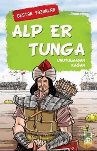 Alp Er Tunga - Destan Yazanlar