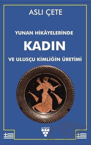 Yunan Hikayelerinde Kadın ve Ulusçu Kimliğin Üretimi