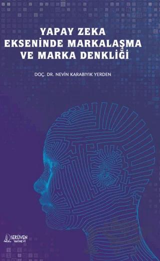 Yapay Zeka Ekseninde Markalaşma ve Marka Denkliği