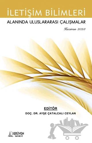 İletişim Bilimleri Alanında Uluslararası Çalışmalar - Haziran 2023