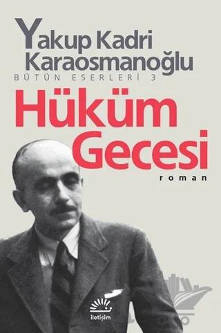 Hüküm Gecesi – Yakup Kadri Karaosmanoğlu – İletişim Yayınevi kitap kapağı