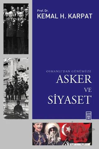 Osmanlı’dan Günümüze Asker ve Siyaset
