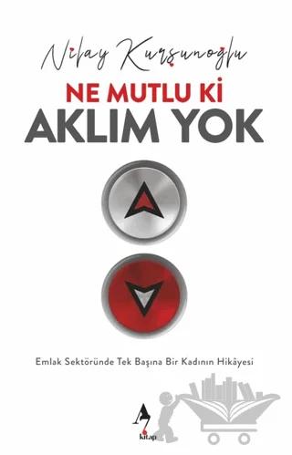 Ne Mutlu ki Aklım Yok