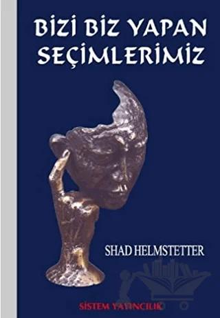 Bizi Biz Yapan Seçimlerimiz