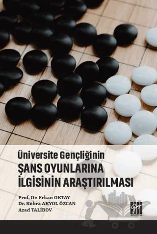 Üniversite Gençliğinin Şans Oyunlarına İlgisinin Araştırılması