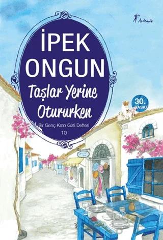 Taşlar Yerine Otururken - Bir Genç Kızın Gizli Defteri 10