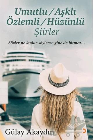 Umutlu, Aşklı, Özlemli, Hüzünlü Şiirler