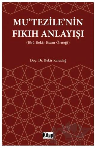 Mutezile'nin Fıkıh Anlayışı (Ebu Bekir Esam Örneği)