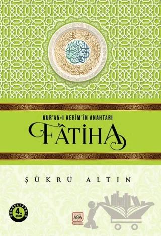 Kur’an-ı Kerim’in Anahtarı - Fatiha