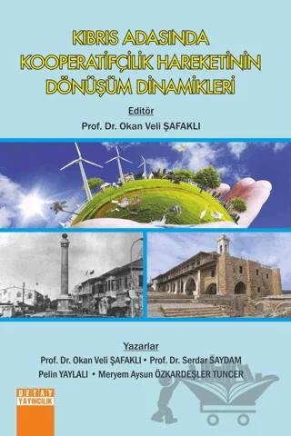 Kıbrıs Adasında Kooperatifçilik Hareketinin Dönüşüm Dinamikleri