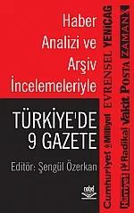 Haber Analizi ve Arşiv İncelemeleriyle: Türkiye'de 9 Gazete
