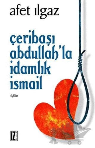 Çeribaşı Abdullah’la İdamlık İsmail