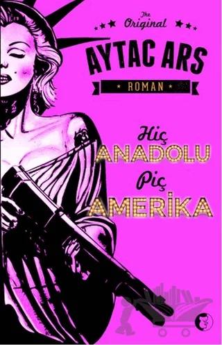 Hiç Anadolu Piç Amerika