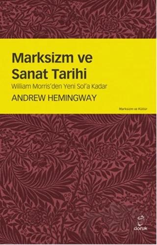 Marksizm ve Sanat Tarihi – Andrew Hemingway – Doruk Yayınları kitap kapağı