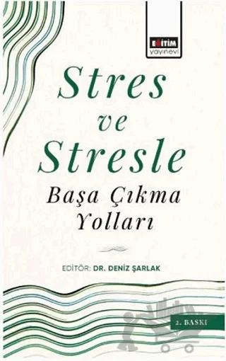 Stres ve Stresle Başa Çıkma Yolları