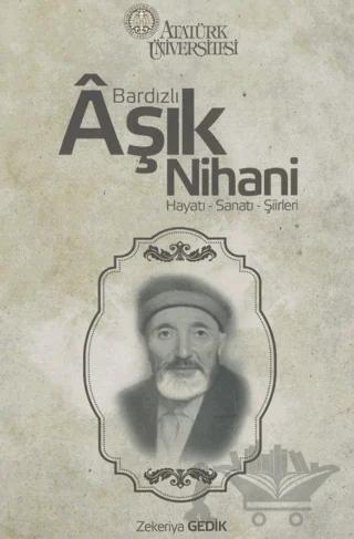 Bardızlı Aşık Nihani Hayatı - Sanatı-Şiirleri