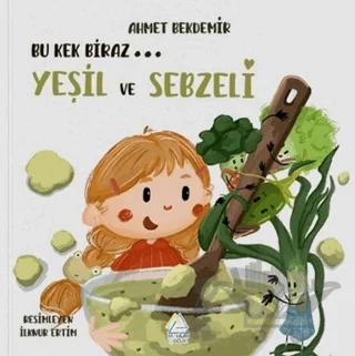 Bu Kek Biraz… Yeşil ve Sebzeli