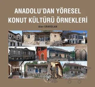 Anadolu'dan Yöresel Konut Kültürü Örnekleri