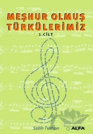 Meşhur Olmuş Türkülerimiz 1. Kitap