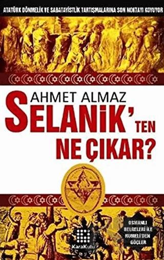 Selanik’ten Ne Çıkar?