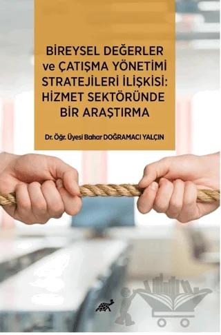 Bireysel Değerler ve Çatışma Yönetimi Stratejileri İlişkisi: Hizmet Sektöründe Bir Araştırma