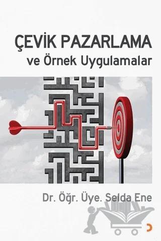 Çevik Pazarlama ve Örnek Uygulamalar – Selda Ene – Cinius Yayınları kitap kapağı