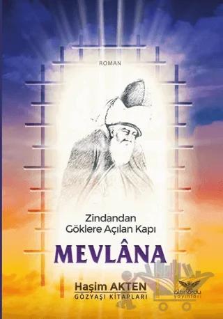 Mevlana - Zindandan Göklere Açılan Kapı