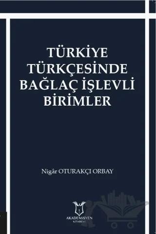 Türkiye Türkçesinde Bağlaç İşlevli Birimler