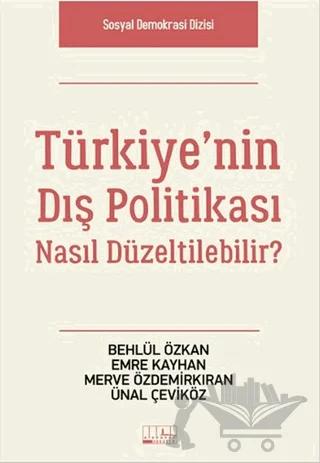 Türkiye’nin Dış Politikası Nasıl Düzeltilebilir?