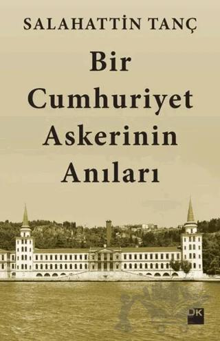 Bir Cumhuriyet Askerinin Anıları
