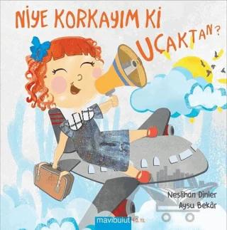 Niye Korkayım ki Uçaktan