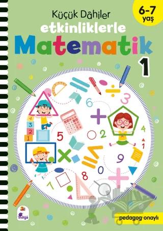 Küçük Dahiler – Etkinliklerle Matematik 1. Kitap (6-7 Yaş )