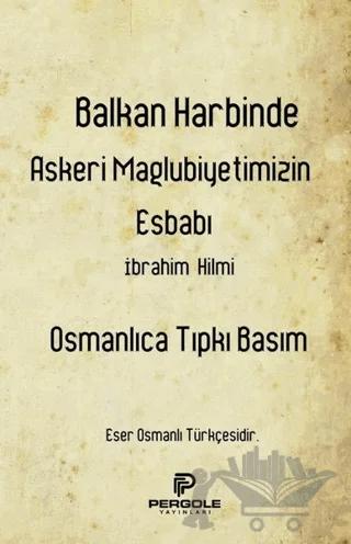 Balkan Harbinde Askeri Mağlubiyetimizin Esbabı