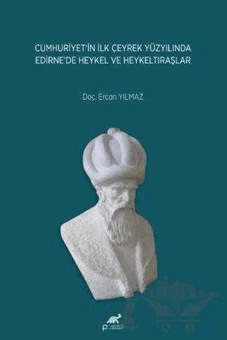 Cumhuriyet’in İlk Çeyrek Yüzyılında Edirne’de Heykel ve Heykeltıraşlar