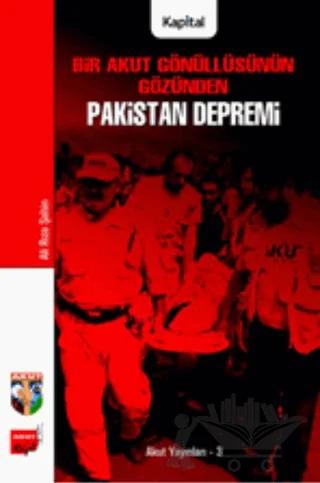 Bir Akut Gönüllüsünün Gözünden Pakistan Depremi – Ali Rıza Şahin – Kapital Kitapları kitap kapağı