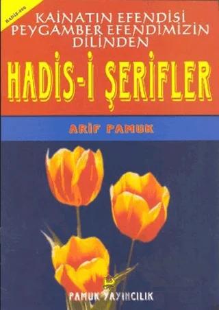 Kainatın Efendisi Peygamberimizin Dilinden Hadis-i Şerifler (Hadis - 006)