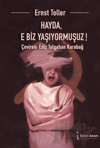 Hayda, E Biz Yaşıyormuşuz!
