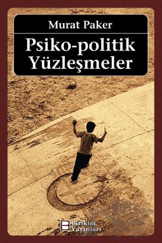 Psiko - Politik Yüzleşmeler