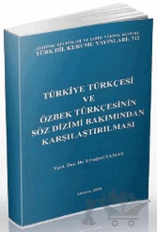 Türkiye Türkçesi ve Özbek Türkçesinin Söz Dizimi Bakımından Karşılaştırılması