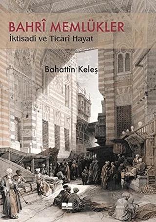 Bahri Memlükler İktisadi ve Ticari Hayat – Sabahattin Keleş – Siyer Yayınları kitap kapağı