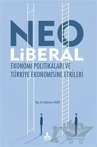 Neo Liberal Ekonomi Politikaları ve Türkiye Ekonomisine Etkileri
