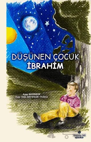 Düşünen Çocuk İbrahim – Ayşe Bayındır – Süleymaniye Vakfı Yayınları kitap kapağı