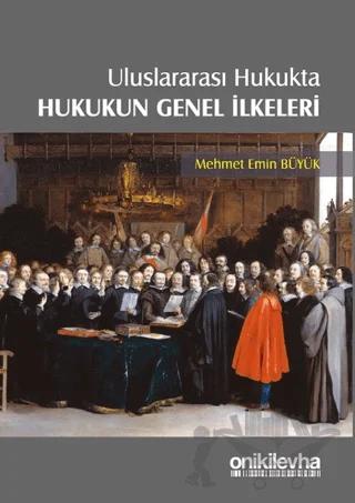 Uluslararası Hukukta Hukukun Genel İlkeleri